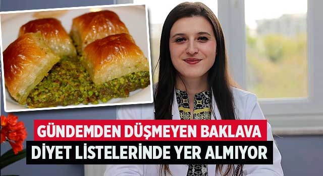 Uzmanı Uyardı: Baklava Diyetisyen Kontrolünde Tüketilebilir