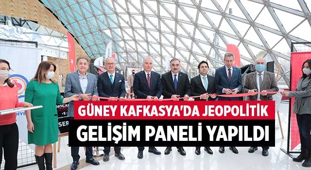 Güney Kafkasya'da Jeopolitik Gelişim Paneli yapıldı