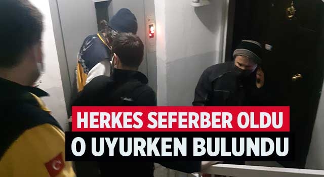 Herkes seferber oldu o uyurken bulundu