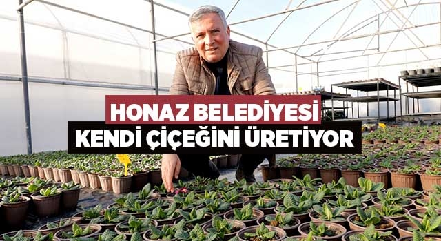 Honaz Belediyesi Kendi Çiçeğini Üretiyor