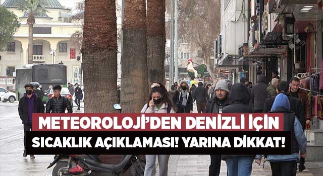Meteoroloji’den Denizli için sıcaklık açıklaması! Yarına dikkat!