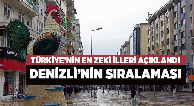 Türkiye’nin en zeki şehirleri belli oldu! Denizli’nin IQ ortalaması...