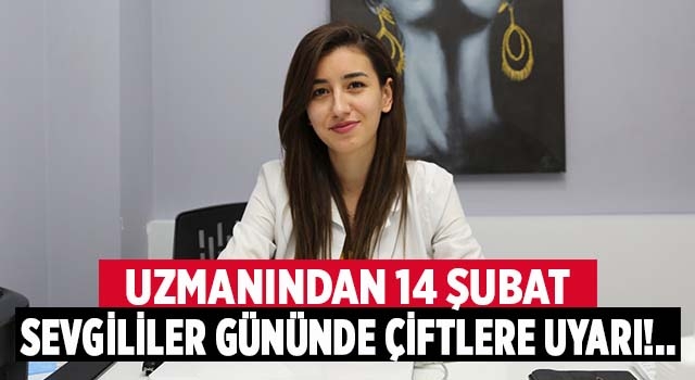 Uzmanından 14 Şubat Sevgililer Günü’nde Çiftlere Uyarı: “Birbirinizi değiştirmeye çalıştığınız bir süreç ilerliyorsa; bir uzmandan destek alın”