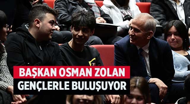 Başkan Osman Zolan gençlerle buluşuyor