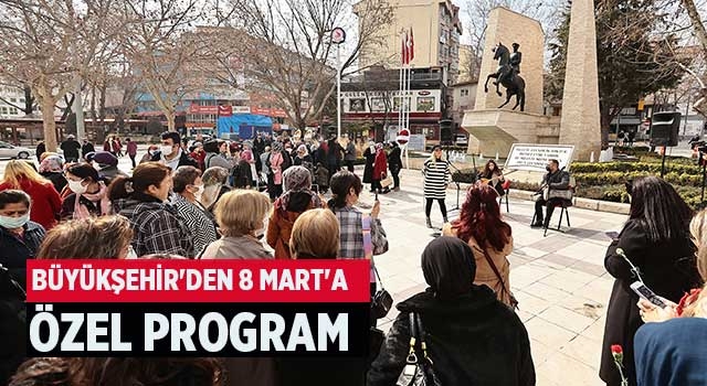 Büyükşehir'den 8 Mart'a özel program