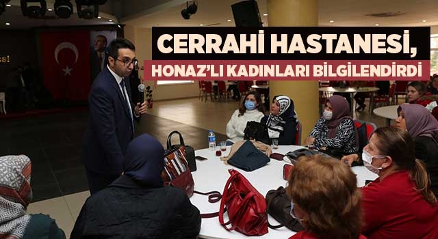 Cerrahi Hastanesi, Honaz’lı kadınları bilgilendirdi