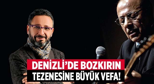 Denizli Büyükşehir’den Bozkırın Tezenesi’ne vefa