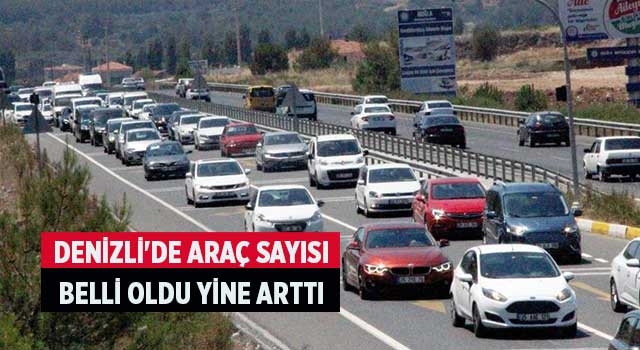 Denizli'de araç sayısı belli oldu yine arttı