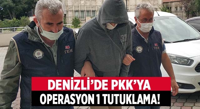 Denizli'de PKK operasyonu 1 tutuklama