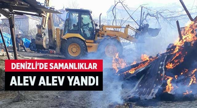 Denizli'de samanlıklar alev alev yandı