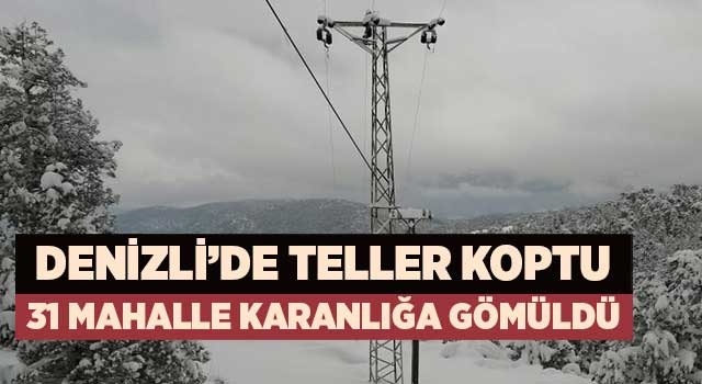 Denizli’de teller koptu 31 mahalle karanlığa gömüldü