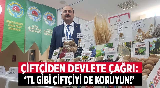 Denizli'den çağrı 'Zenginin parası gibi çiftçinin de ürünleri garanti altına alınsın'