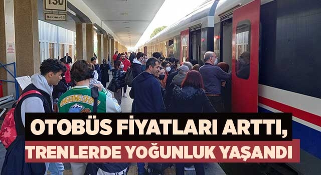 Otobüs fiyatları arttı, trenlerde yoğunluk yaşandı