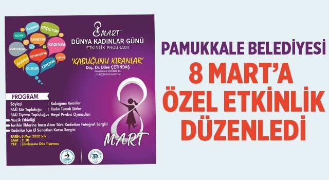 Pamukkale Belediyesi 8 Mart’a Özel Etkinlik Düzenledi
