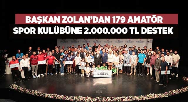 Başkan Zolan’dan 179 amatör spor kulübüne 2.000.000 TL destek