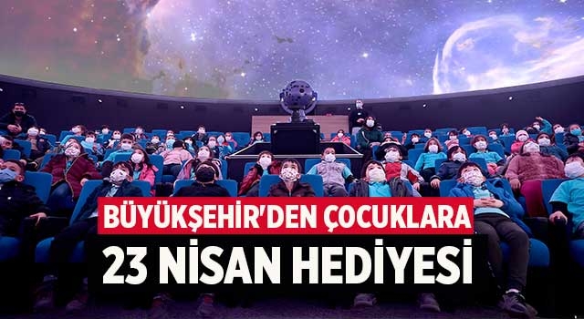 Büyükşehir'den çocuklara 23 Nisan hediyesi