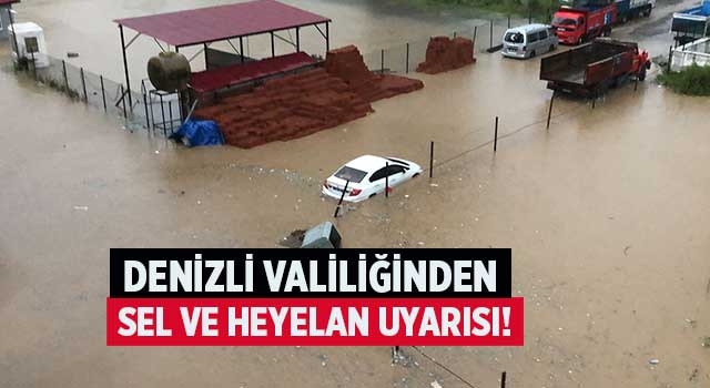 Denizli valiliğinden  sel ve heyelan uyarısı!