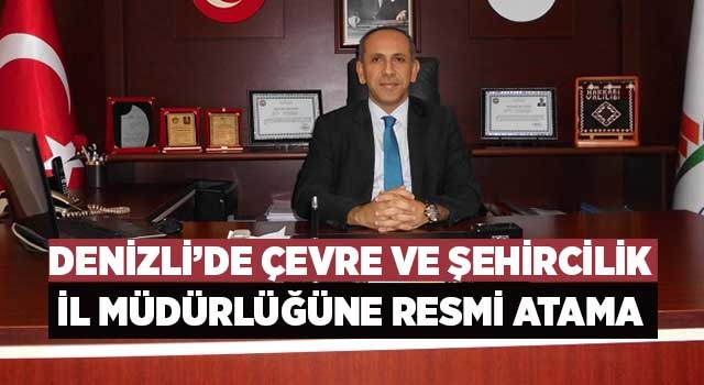 Denizli’de Çevre ve Şehircilik İl Müdürlüğüne resmi atama