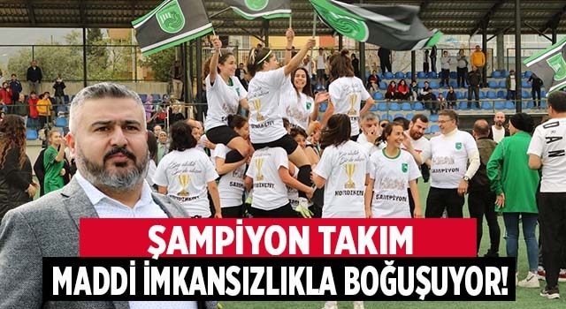Denizli’nin şampiyon takımı maddi imkansızlıklarla boğuşuyor
