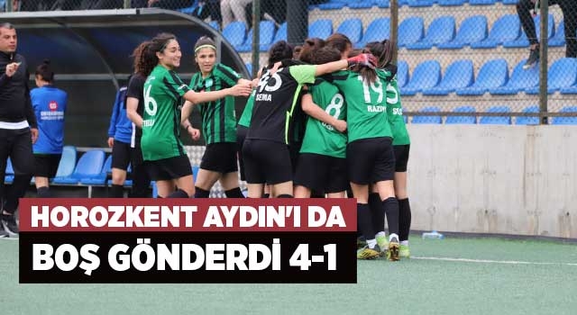 Horozkent Aydın'ı da boş gönderdi 4-1 