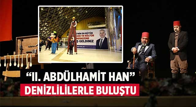 “II. Abdülhamit Han” Denizlililerle buluştu