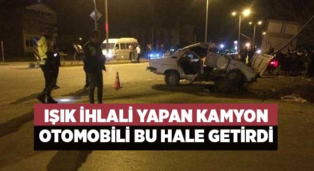 Kamyonun çarptığı otomobildeki karı koca ölümden döndü