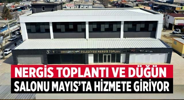 Merkezefendi Belediyesi Nergis Toplantı Ve Düğün Salonu Mayıs’ta Hizmete Giriyor