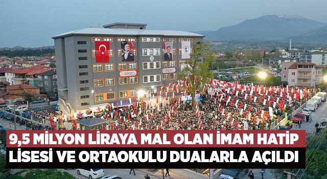 Muhammet Serter Anadolu İmam Hatip Lisesi Ve  Ortaokulu Fen Ve Sosyal Bilimler proje okulu dualarla açıldı