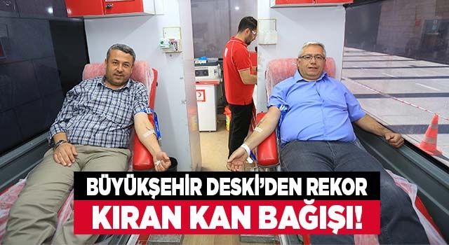 Büyükşehir DESKİ personeli kan bağışında bulundu