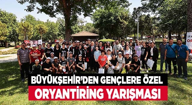 Büyükşehir’den gençlere özel Oryantiring Yarışması