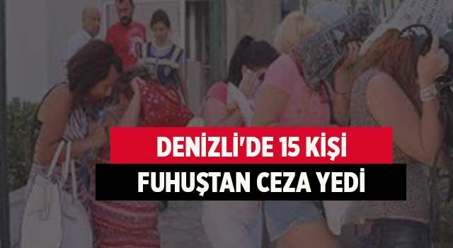 Denizli'de 15 kişi fuhuştan ceza yedi