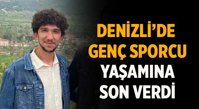 Denizli'de genç sporcu intihar etti