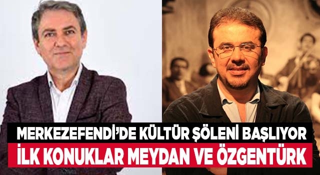 Merkezefendi’de 10 gün sürecek kültür şöleni başlıyor