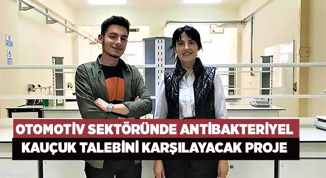 Otomotiv sektöründe antibakteriyel kauçuk talebini karşılayacak proje