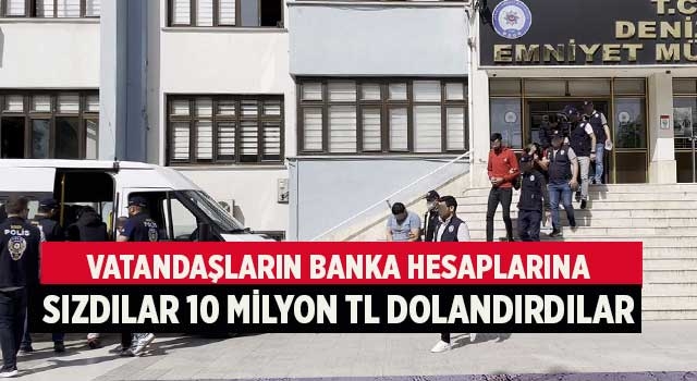 Vatandaşların banka hesaplarına sızdılar 10 milyon TL dolandırdı