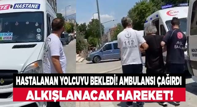 Denizli’de dolmuş şoföründen alkışlanacak hareket