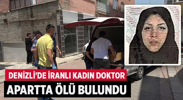 Denizli'de İranlı kadın doktor apartta ölü bulundu