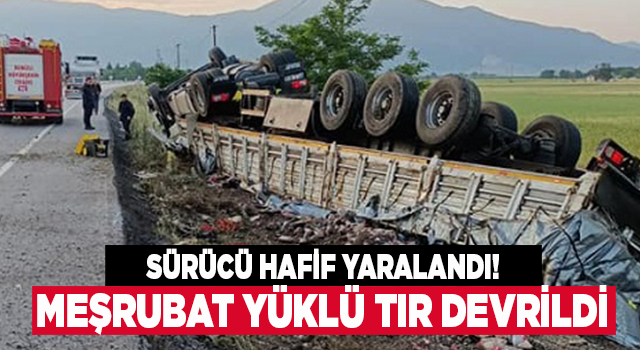 Denizli'de meşrubat yüklü tır devrildi 1 yaralı!