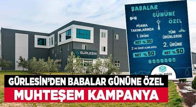 Gürlesin Tekstil’den Babalar Günü’ne özel muhteşem kampanya