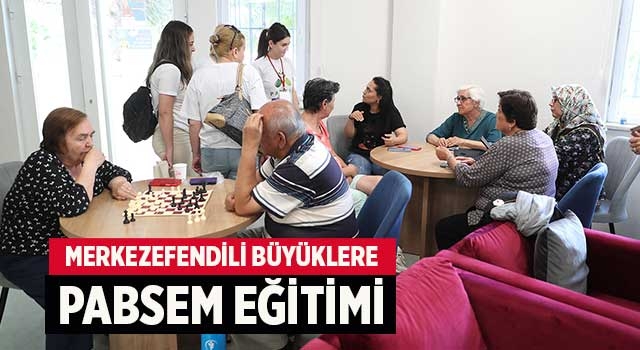 Merkezefendili Büyüklere Pabsem Eğitimi