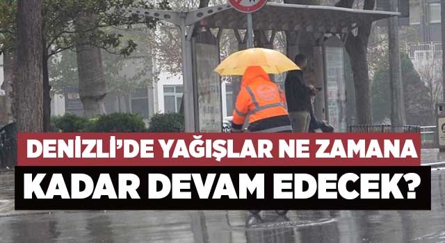 Meteoroloji’den Denizli açıklaması: Sağanak yağış…