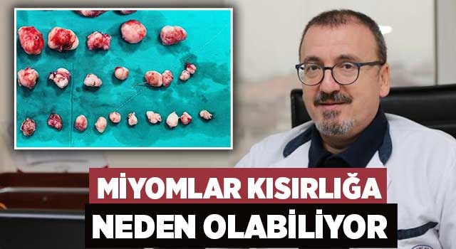 Miyomlar kısırlığa neden olabiliyor