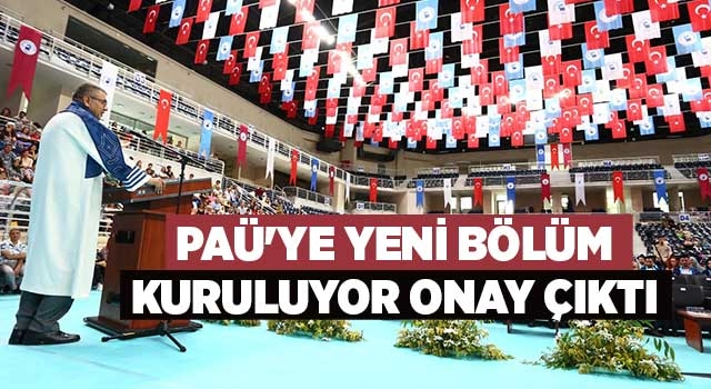 PAÜ'ye yeni bölüm kuruluyor onay çıktı