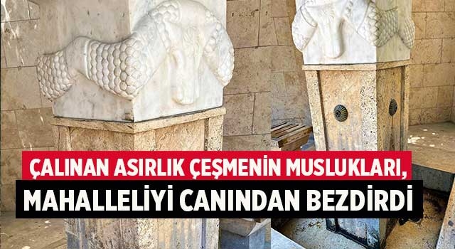 Çalınan asırlık çeşmenin muslukları, mahalleliyi canından bezdirdi