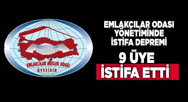 Denizli Emlakçılar Odası yönetiminde 9 üye istifa etti