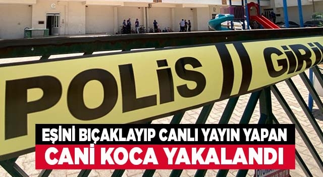 Denizli'de eşini parkta bıçaklayıp kaçan koca yakalandı