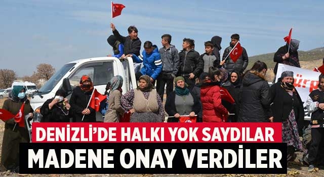 Denizli’de halkı yok saydılar madene onay verdiler