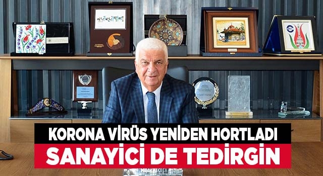 Denizli'de sanayici korona virüs vakalarının yeniden artmasından endişeli