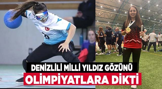 Denizlili milli yıldız gözünü olimpiyatlara dikti
