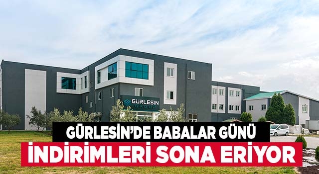 Gürlesin'de indirim kampanyası 17 Temmuz'da sona eriyor